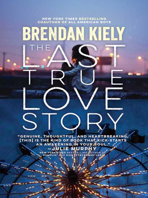 Title details for The Last True Love Story by Brendan Kiely - Wait list